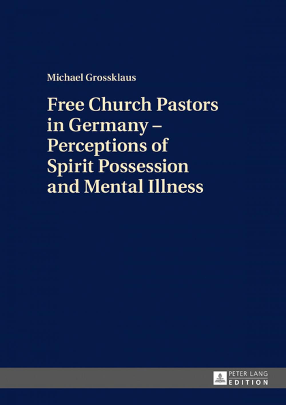 Big bigCover of Free Church Pastors in Germany Perceptions of Spirit Possession and Mental Illness