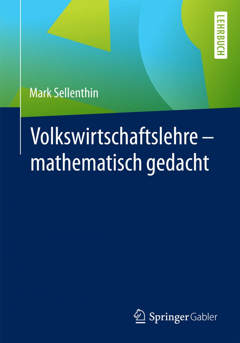 Big bigCover of Volkswirtschaftslehre – mathematisch gedacht