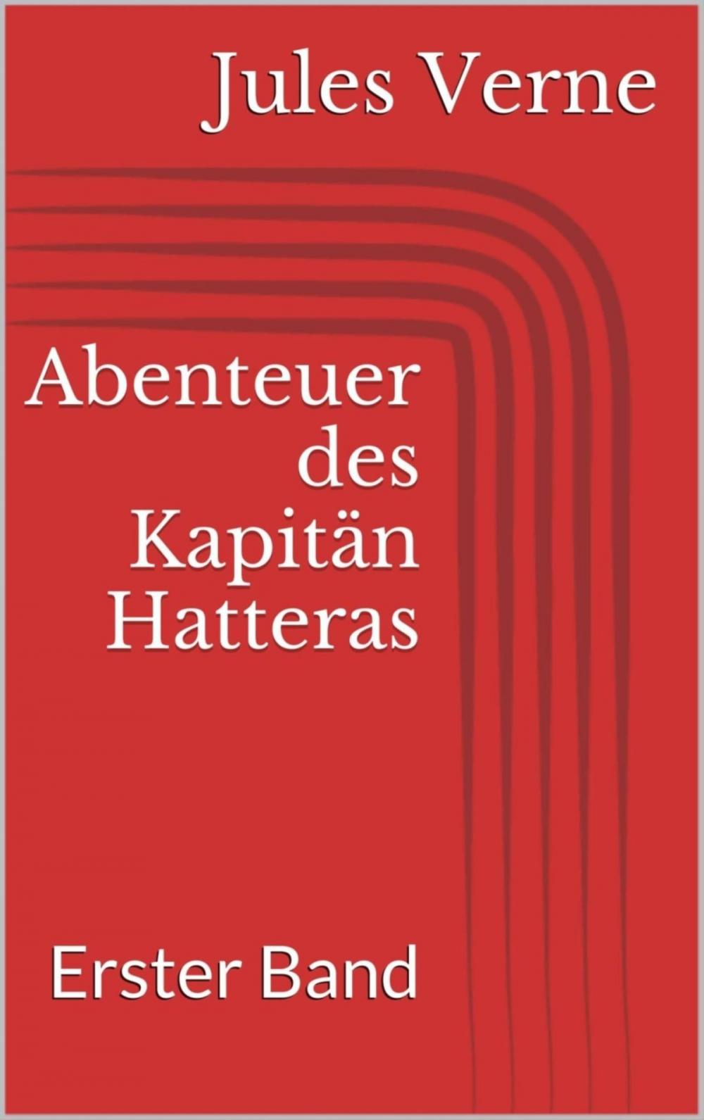 Big bigCover of Abenteuer des Kapitän Hatteras - Erster Band