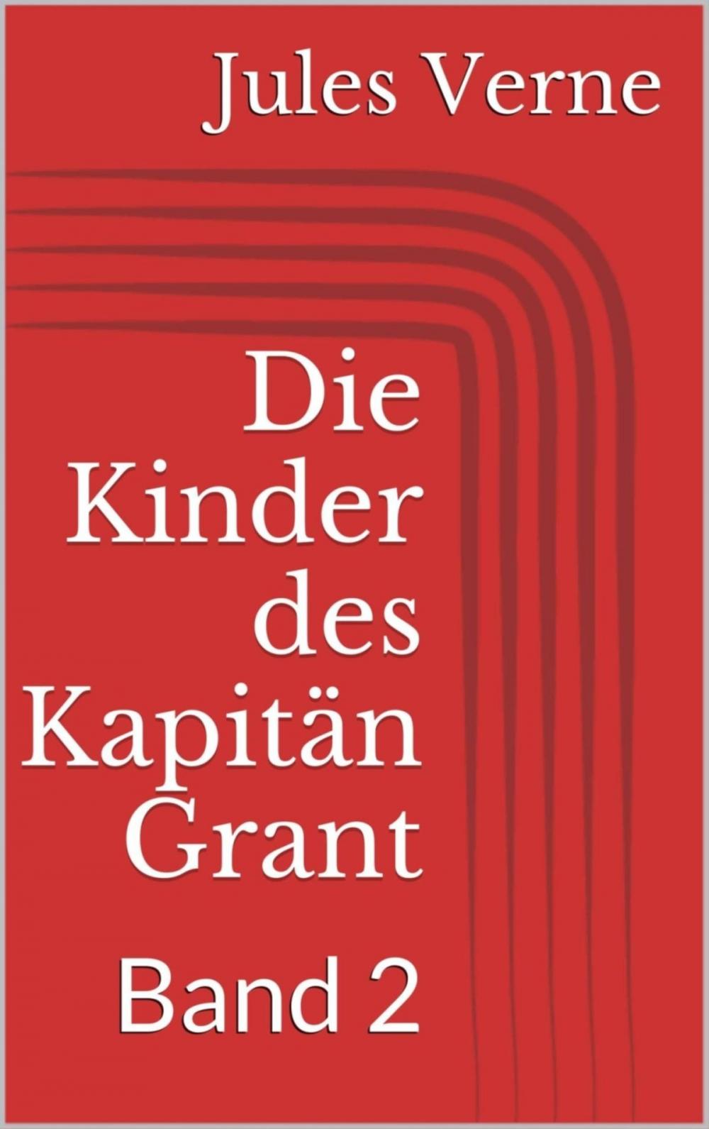 Big bigCover of Die Kinder des Kapitän Grant, Band 2