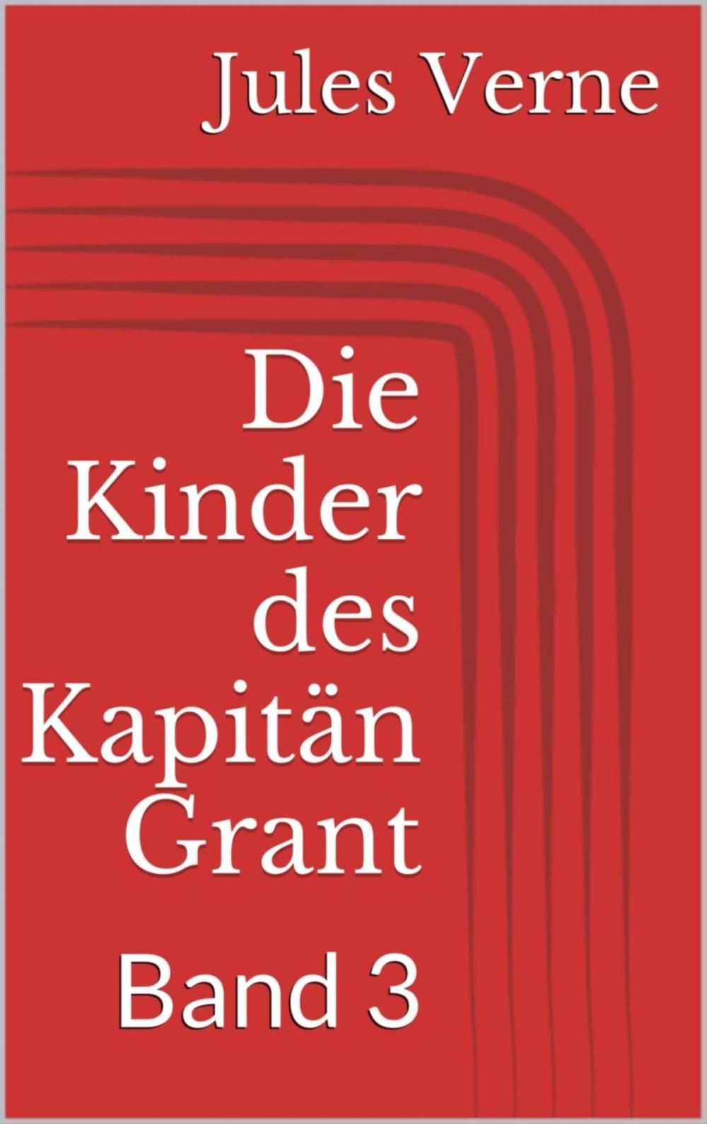 Big bigCover of Die Kinder des Kapitän Grant, Band 3