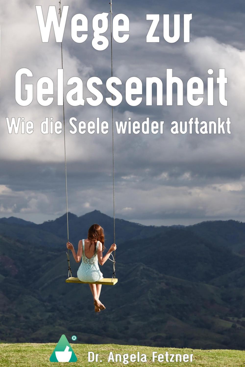 Big bigCover of Wege zur Gelassenheit - Wie die Seele wieder auftankt