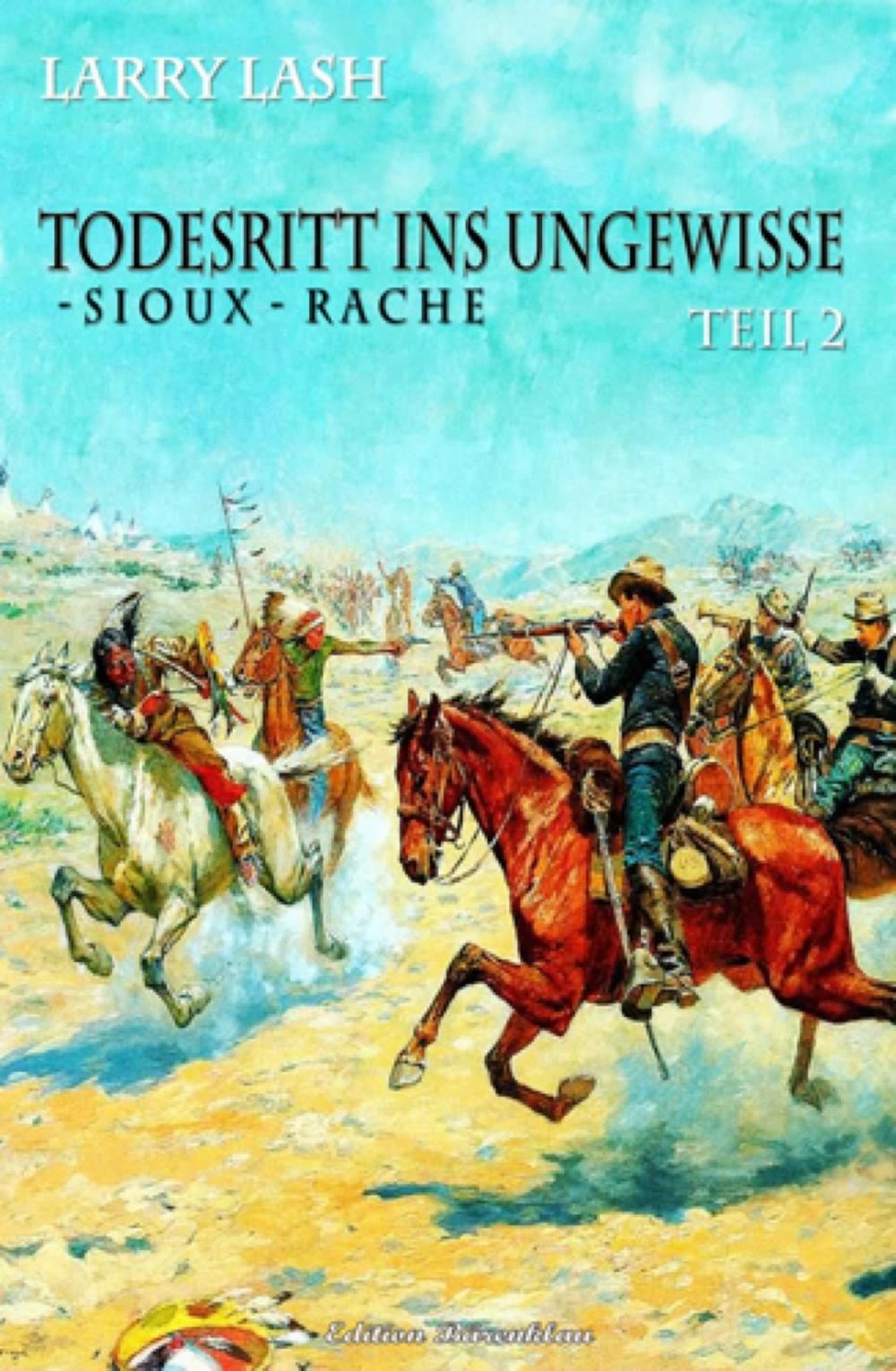 Big bigCover of Todesritt ins Ungewisse - Teil 2: Sioux-Rache