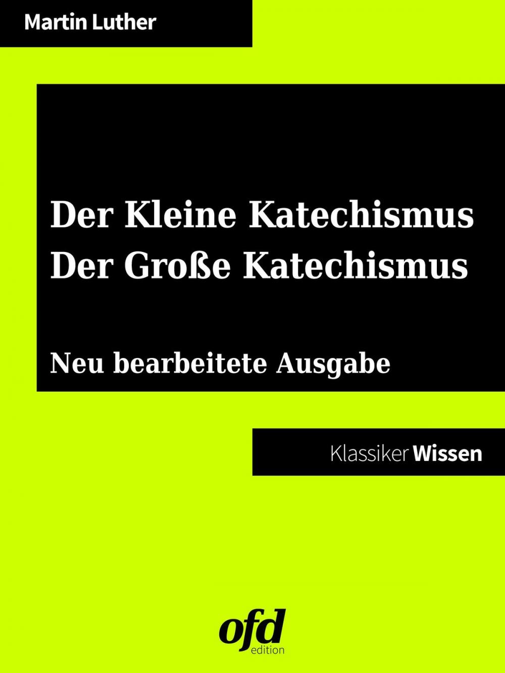 Big bigCover of Der Kleine Katechismus - Der Große Katechismus