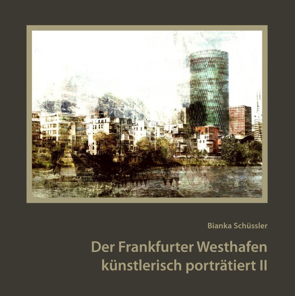 Big bigCover of Der Frankfurter Westhafen künstlerisch porträtiert II