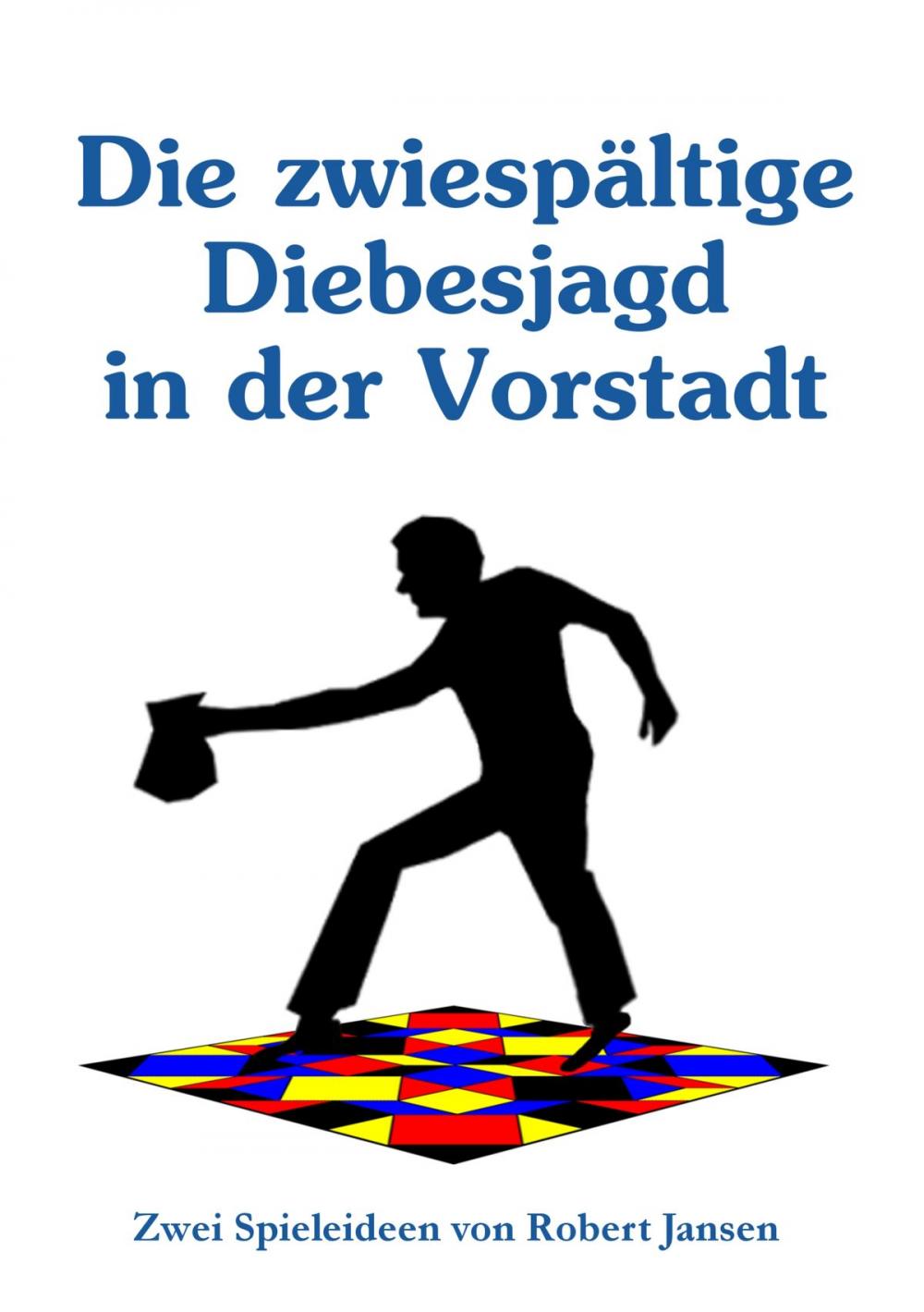 Big bigCover of Die zwiespältige Diebesjagd in der Vorstadt