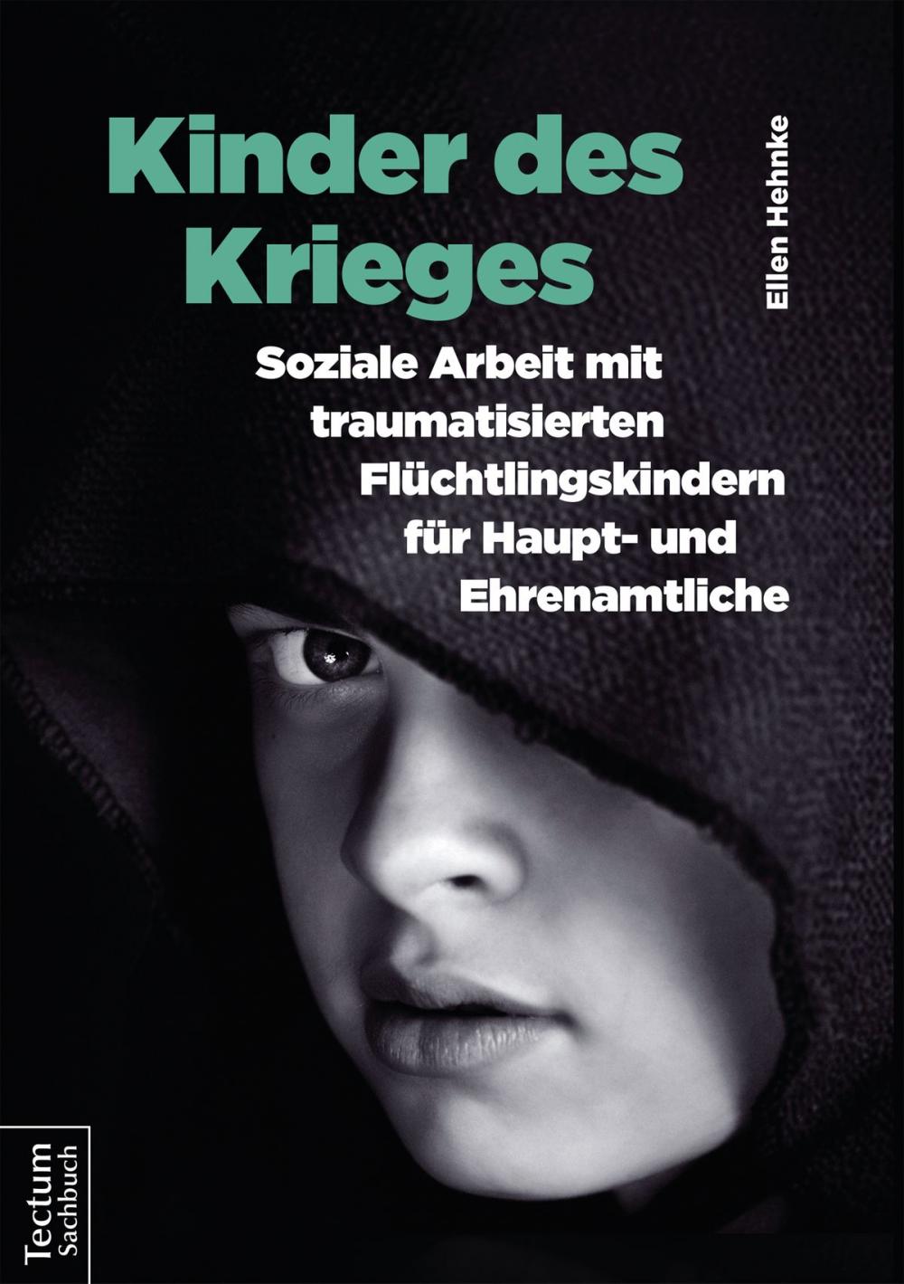 Big bigCover of Kinder des Krieges – Soziale Arbeit mit traumatisierten Flüchtlingskindern für Haupt- und Ehrenamtliche