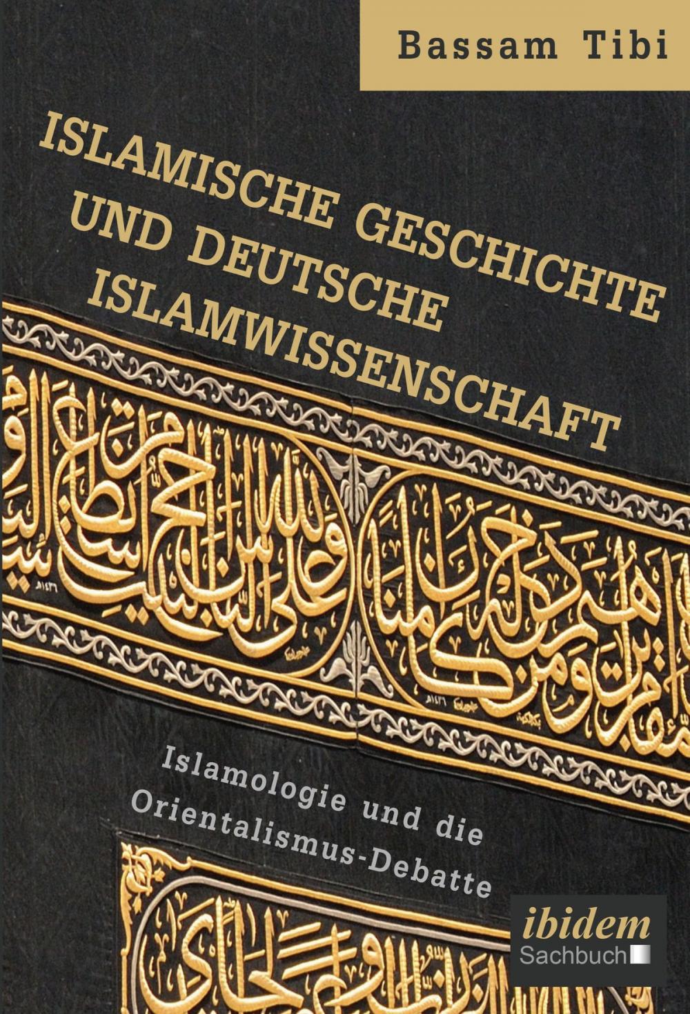 Big bigCover of Islamische Geschichte und deutsche Islamwissenschaft