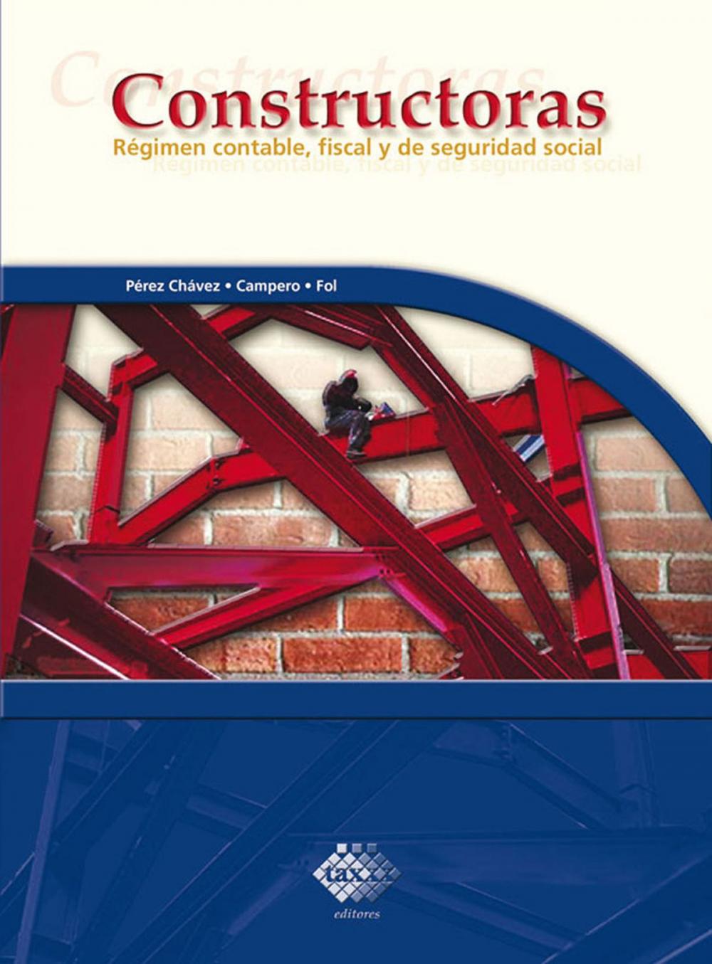 Big bigCover of Constructoras. Régimen contable, fiscal y de seguridad social 2017