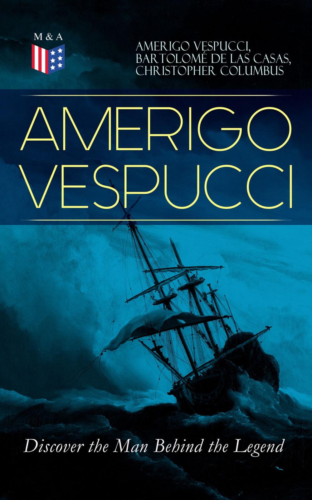 Big bigCover of AMERIGO VESPUCCI – Discover the Man Behind the Legend