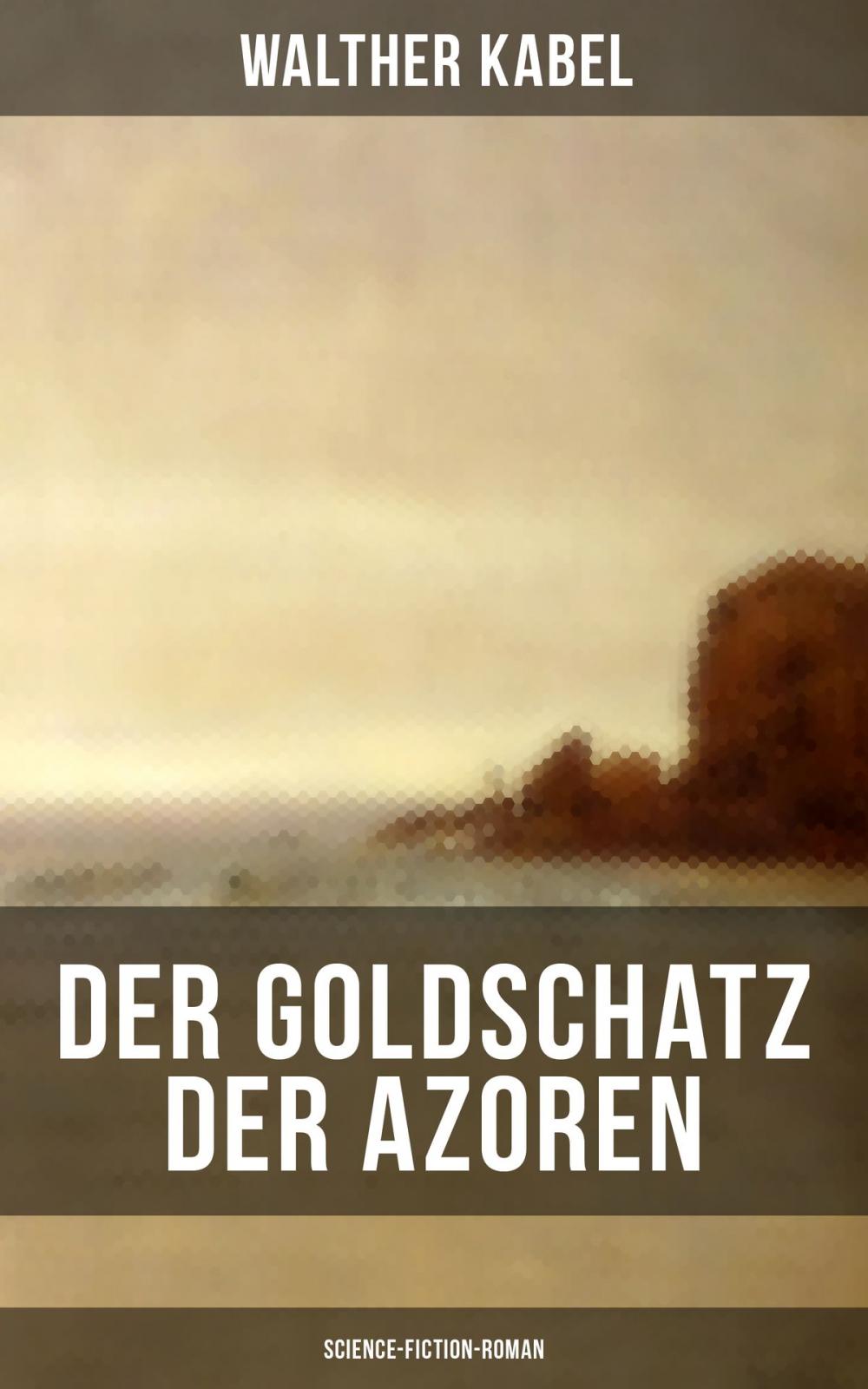 Big bigCover of Der Goldschatz der Azoren (Science-Fiction-Roman)