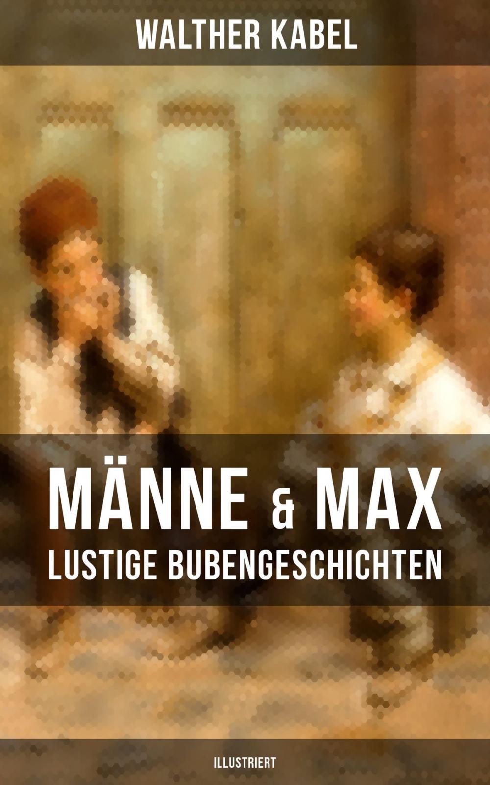 Big bigCover of Männe & Max - Lustige Bubengeschichten (Illustriert)