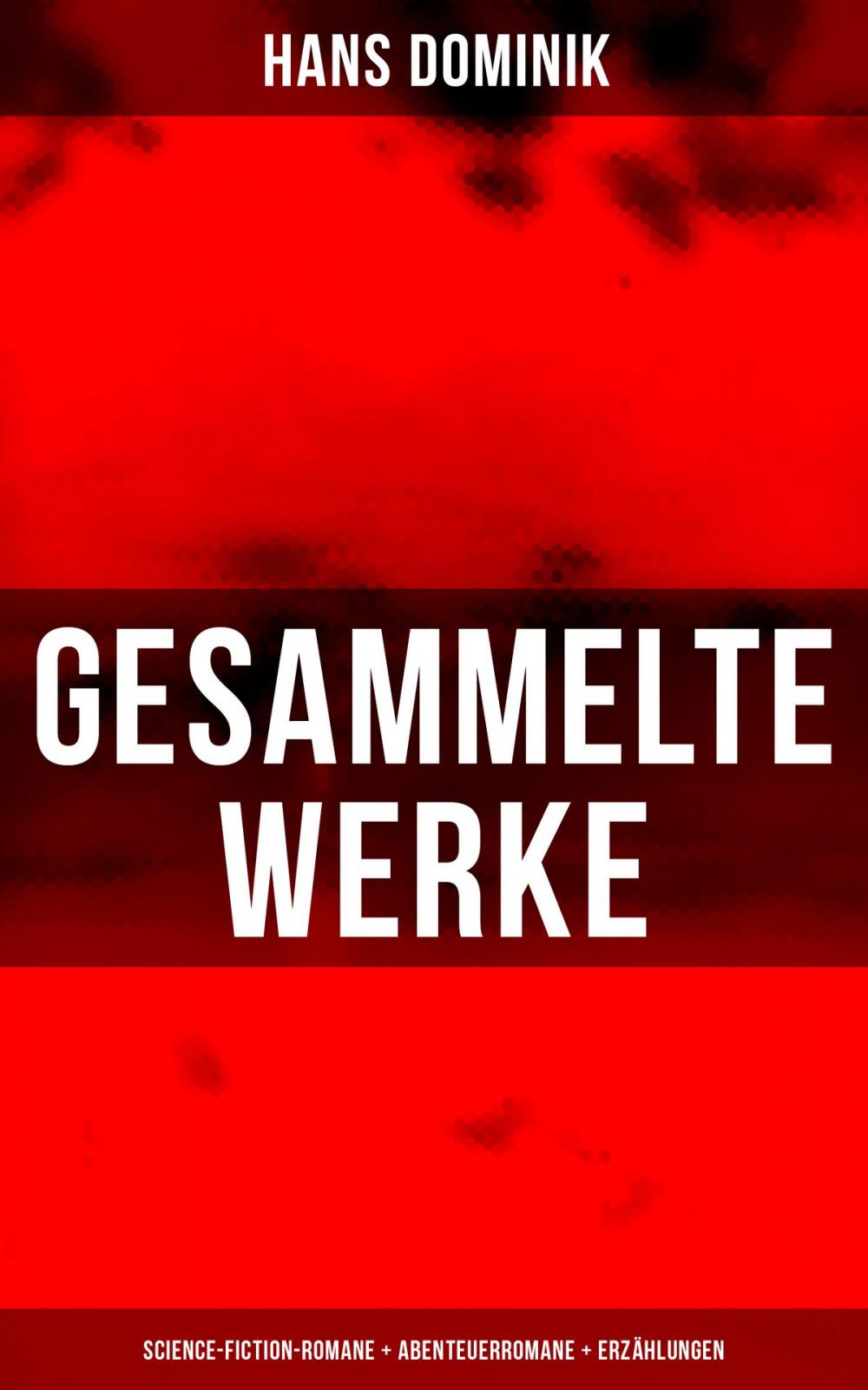 Big bigCover of Gesammelte Werke: Science-Fiction-Romane + Abenteuerromane + Erzählungen