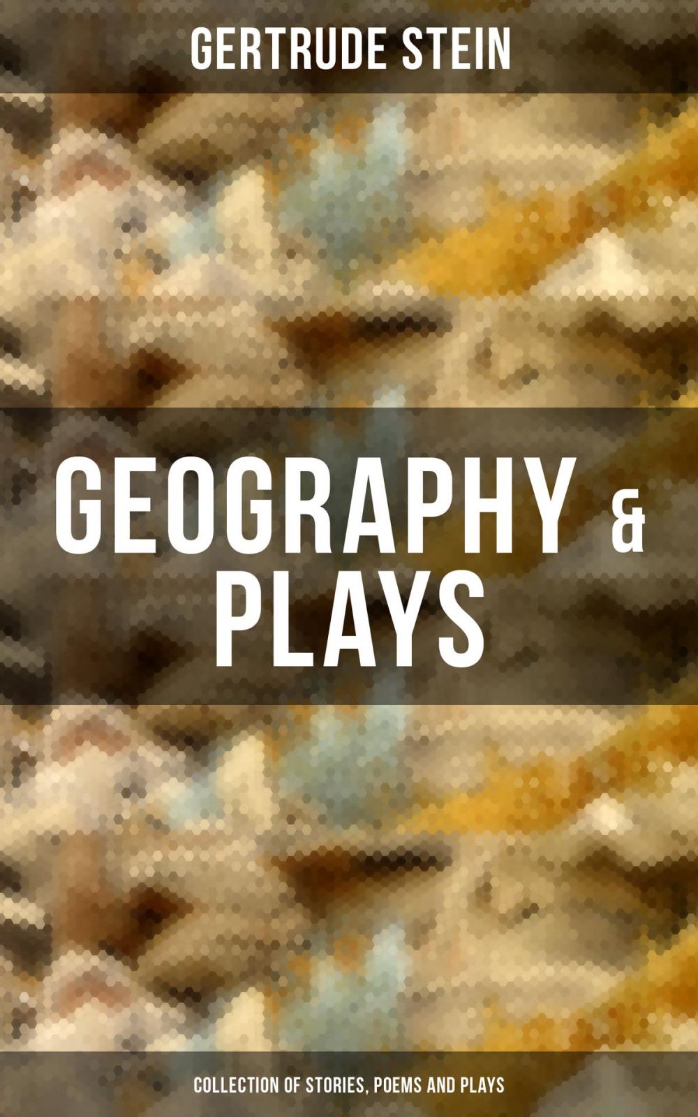 Big bigCover of GEOGRAPHY & PLAYS (Collection of Stories, Poems and Plays)