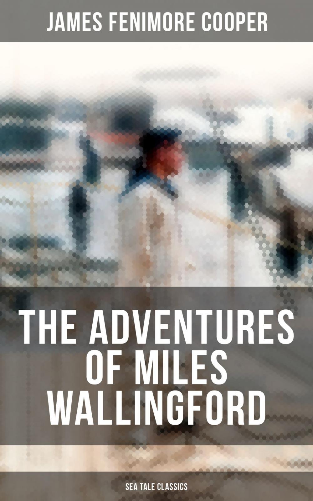 Big bigCover of THE ADVENTURES OF MILES WALLINGFORD (Sea Tale Classics)