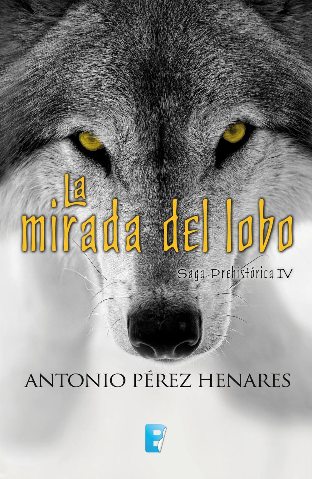 Big bigCover of La mirada del lobo (Saga Prehistórica 4)