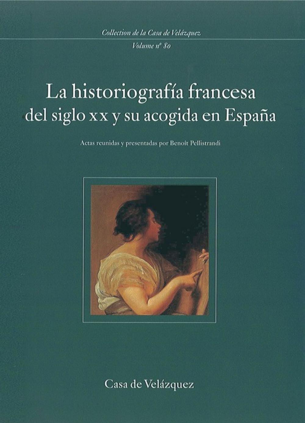 Big bigCover of La historiografía francesa del siglo xx y su acogida en España