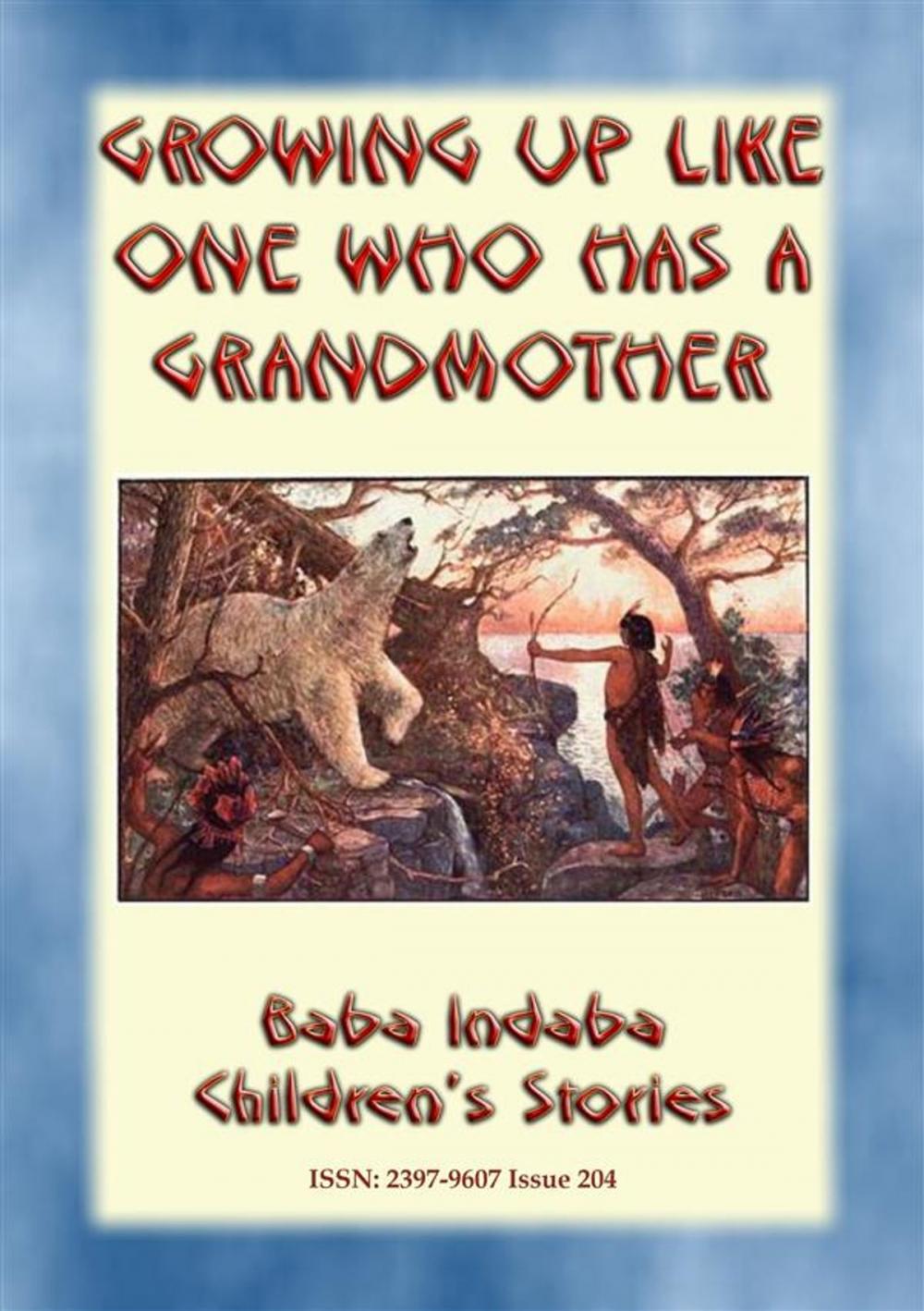 Big bigCover of GROWING UP LIKE ONE WHO HAS A GRANDMOTHER - An American Indian Tlingit Children’s Story