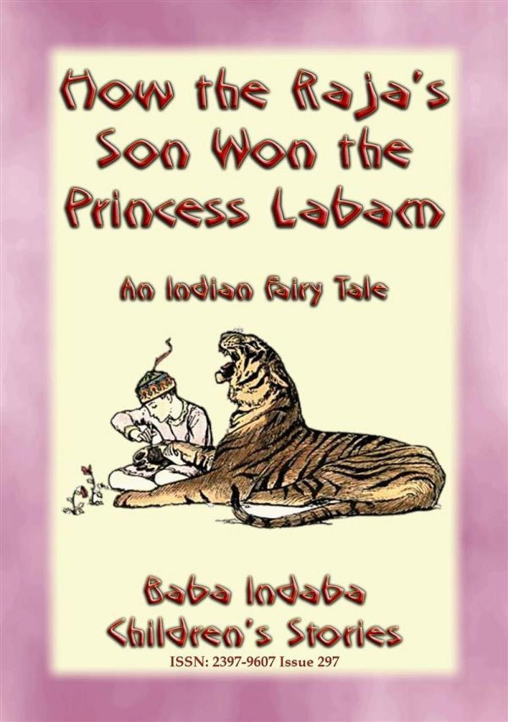 Big bigCover of HOW THE RAJA'S SON WON THE PRINCESS LABAM - A Children’s Fairy Tale from India