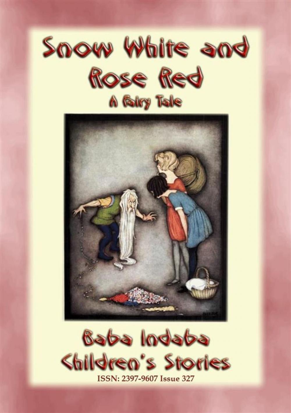 Big bigCover of SNOW WHITE AND ROSE RED - A European Fairy Tale