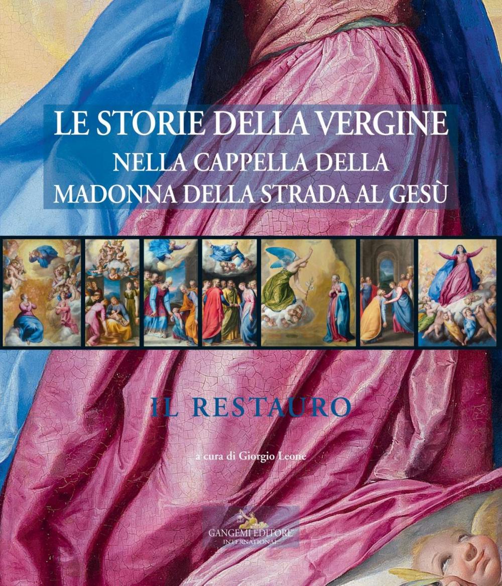 Big bigCover of Le storie della Vergine nella Cappella della Madonna della Strada al Gesù