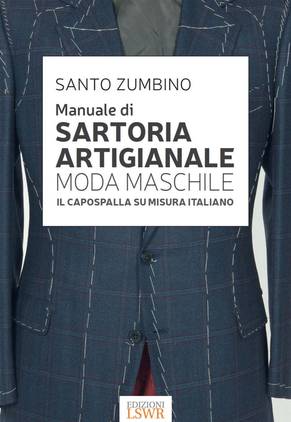 Big bigCover of Manuale di sartoria artigianale moda maschile