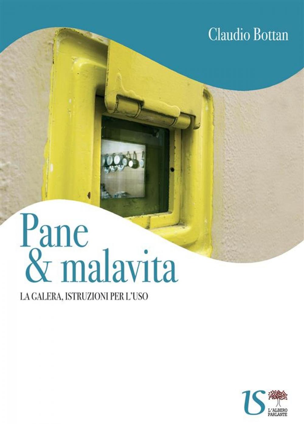 Big bigCover of Pane & malavita. La galera, istruzioni per l'uso