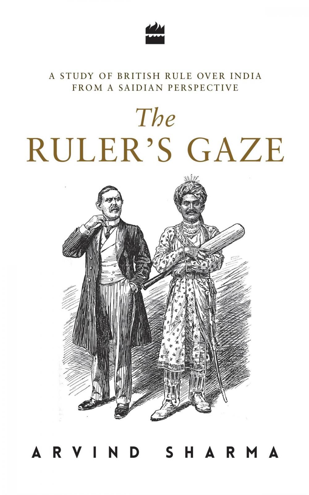 Big bigCover of The Ruler's Gaze: A Study of British Rule over India from a Saidian Perspective