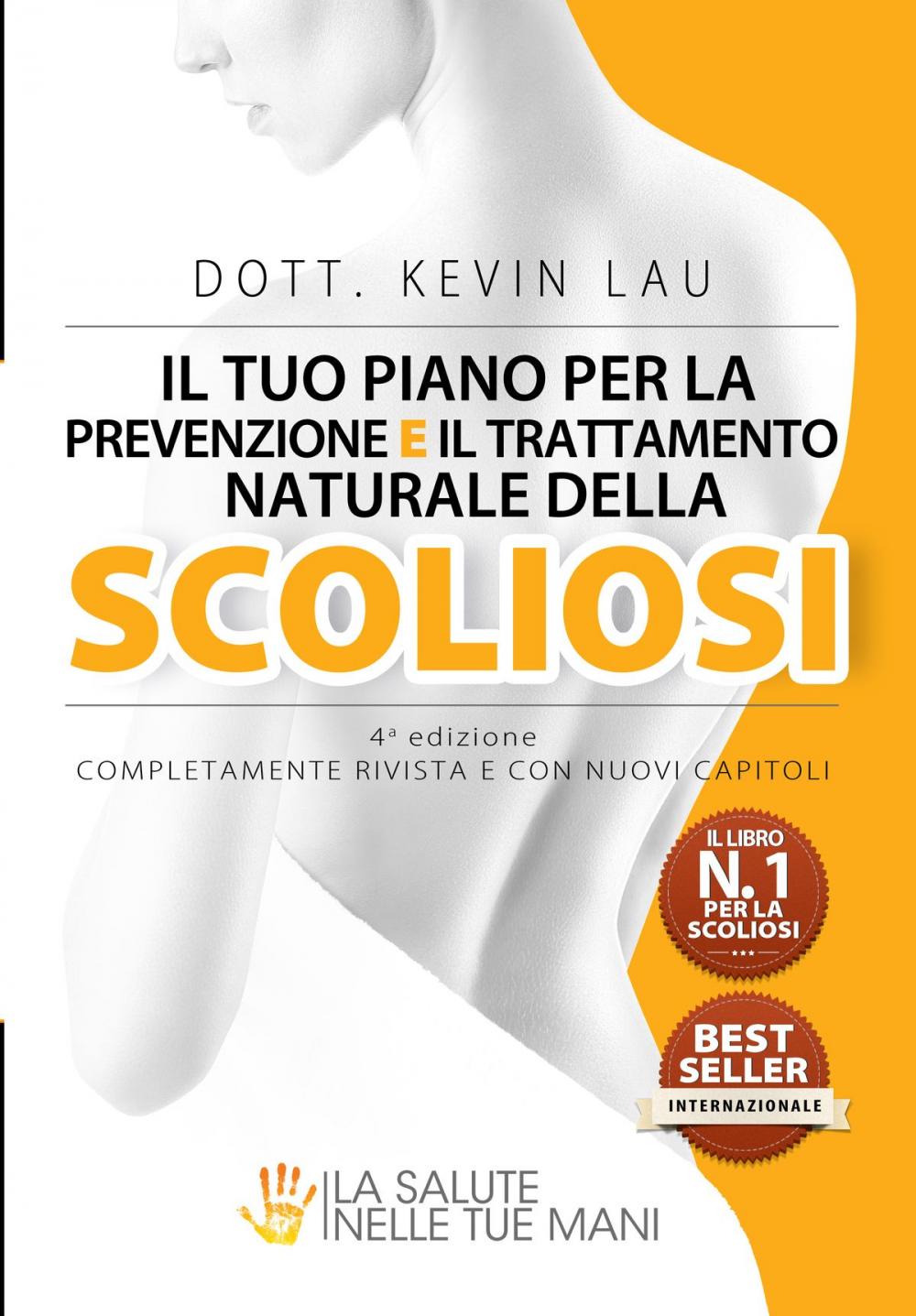 Big bigCover of Il tuo piano per la prevenzione e il trattamento naturale della scoliosi (4a edizione): Il più efficace programma e libro di esercizi per una colonna vertebrale più forte e più dritta.