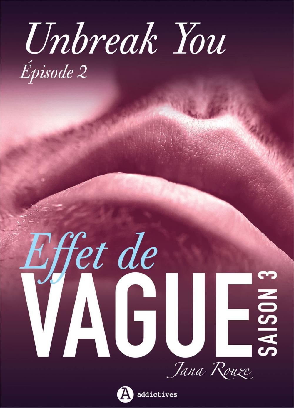 Big bigCover of Effet de vague, saison 3, épisode 2 : Unbreak you