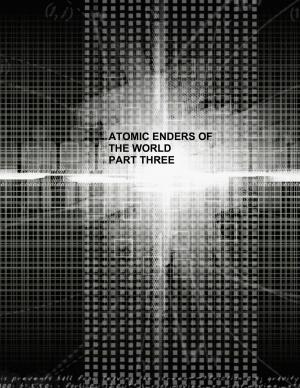 Book cover of Atomic Enders of the World