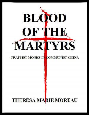 Cover of Blood of the Martyrs: Trappist Monks In Communist China