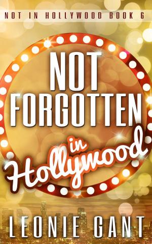 Cover of the book Not Forgotten in Hollywood (Not in Hollywood Book 6) by Nadine D'arachart, Sarah Wedler