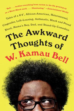 Cover of the book The Awkward Thoughts of W. Kamau Bell by Rick Sanchez