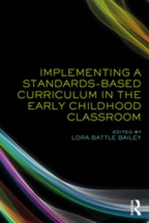 Cover of the book Implementing a Standards-Based Curriculum in the Early Childhood Classroom by 