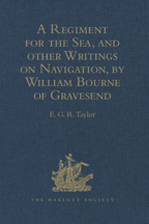 Cover of A Regiment for the Sea, and other Writings on Navigation, by William Bourne of Gravesend, a Gunner, c.1535-1582