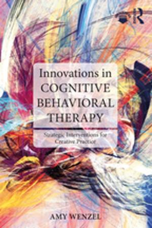 Cover of the book Innovations in Cognitive Behavioral Therapy by Margaret Ponsonby