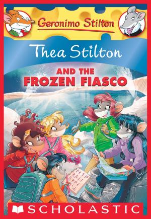 Cover of the book Thea Stilton and the Frozen Fiasco: A Geronimo Stilton Adventure (Thea Stilton #25) by María Domínguez, Juan Pablo Lombana