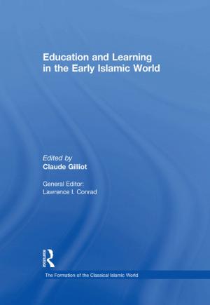 Cover of the book Education and Learning in the Early Islamic World by 