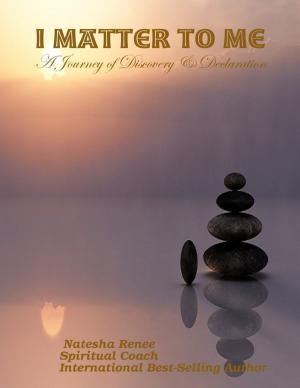 Cover of the book I Matter to Me - A Journey of Discovery and Declaration by Astrology Guide