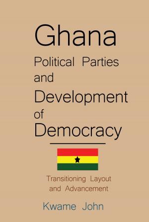 Cover of the book Ghana Political Parties and Development of Democracy by 勞倫斯．詹姆士(Lawrence James)