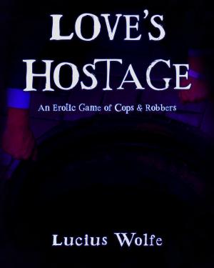 Cover of Love's Hostage: An Erotic Game of Cops and Robbers