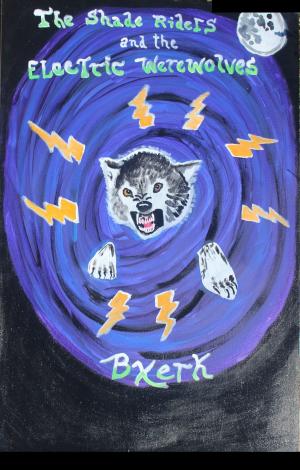 Cover of the book The Shade Riders and the Electric Werewolves by Robert Ropars