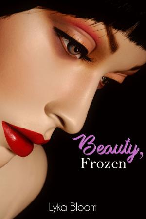 Cover of the book Beauty, Frozen by Lyka Bloom