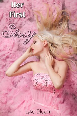 Cover of the book Her First Sissy by Lyka Bloom