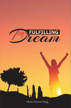 Cover of the book Fulfilling My Dream by Isaac Olatunji