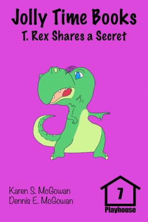 Cover of the book Jolly Time Books: T. Rex Shares a Secret by Lauresa A Tomlinson