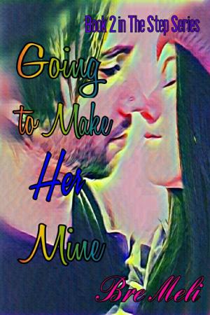Cover of the book Going to Make Her Mine by Ally Adair