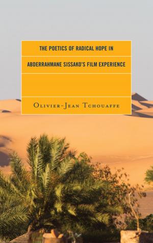 Cover of the book The Poetics of Radical Hope in Abderrahmane Sissako’s Film Experience by Lori B. Bindig, Andrea M. Bergstrom