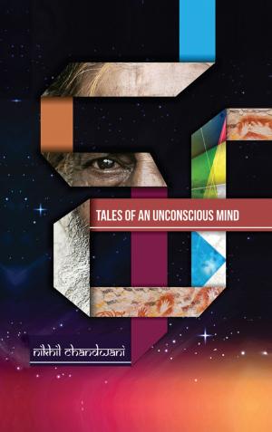 Cover of the book Tales of an Unconscious Mind by Vishvam S. Patel